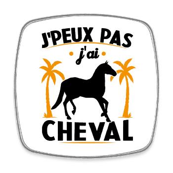 Je Peux Pas J'ai Cheval - Magnet carré - blanc - Devant