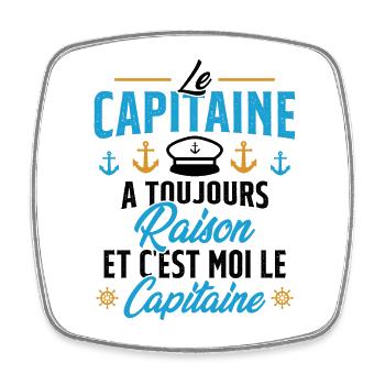 Le Capitaine A Toujours Raison C'est Moi Capitaine - Magnet carré - blanc - Devant
