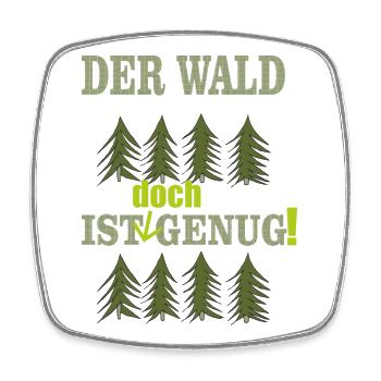 der wald ist doch genug - Viereckiger Kühlschrankmagnet - Weiß - Vorne