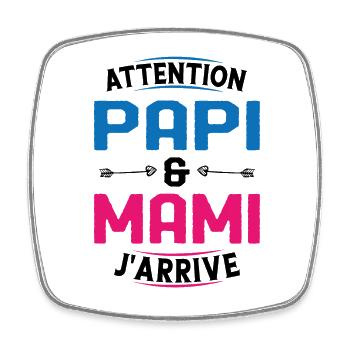 Papi et Mamie j'arrive - Magnet carré - blanc - Devant