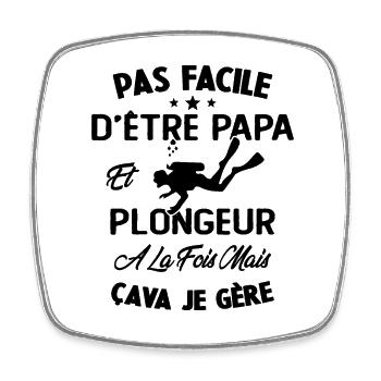 Pas Facile D'être Papa Et Plongeur A La Fois - Magnet carré - blanc - Devant
