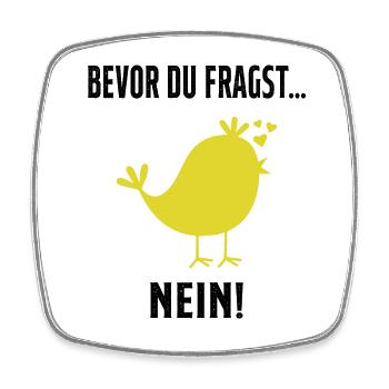 Bevor du fragst: Nein! - Viereckiger Kühlschrankmagnet - Weiß - Vorne