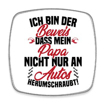 Ich Bin der Beweis DASS Papa Nicht nur an Autos - Viereckiger Kühlschrankmagnet - Weiß - Vorne