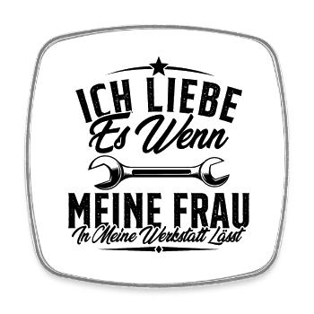 Let my wife go to my workshop - Square fridge magnet - white - Front