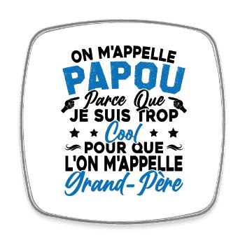 On m'appelle Papou très Cool Fete des Peres Cadeau - Magnet carré - blanc - Devant