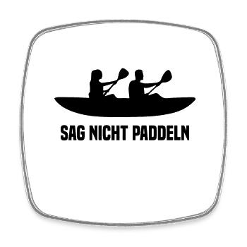Ne dis Pas Paddle Cadeau Humour - Magnet carré - blanc - Devant