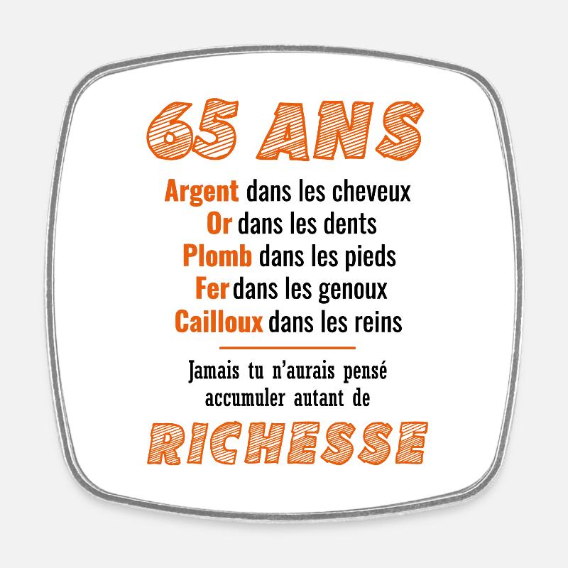 65 Ans Anniversaire Drôle Idée Cadeau - Magnet carré - blanc