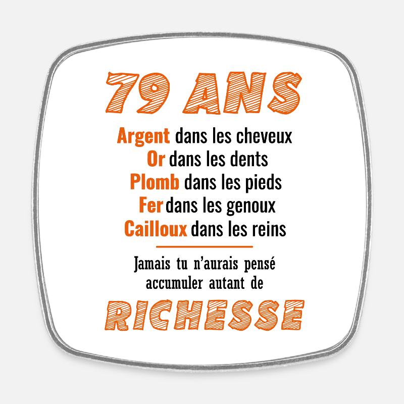 79 Ans Anniversaire Drôle Idée Cadeau - Magnet carré - blanc