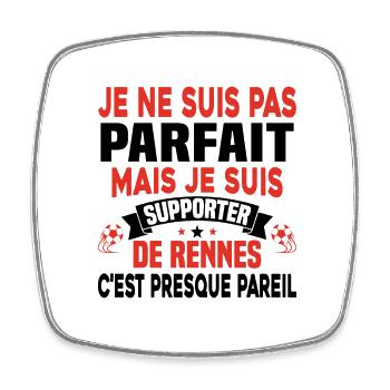 Pas Parfait mais Je suis Supporter de Rennes - Magnet carré - blanc - Devant
