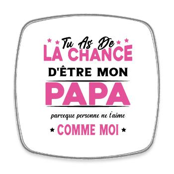 Tu As De La Chance D'être Mon Papa Cadeau - Magnet carré - blanc - Devant