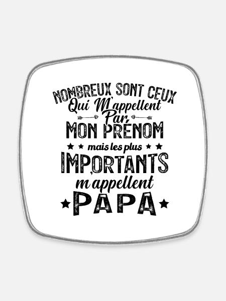 Les Plus Importants M'appellent Papa Cadeau - Magnet carré - blanc