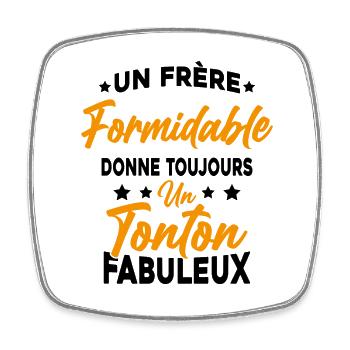 Un Frère Formidable - Un Tonton Fabuleux - Magnet carré - blanc - Devant