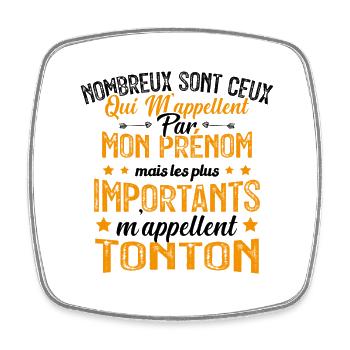 Les Plus Importants M'appellent Tonton Cadeau - Magnet carré - blanc - Devant