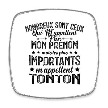 Les Plus Importants M'appellent Tonton Cadeau - Magnet carré - blanc - Devant