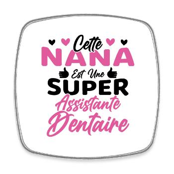 Cette Nana Est Une Super Assistante Dentaire - Magnet carré - blanc - Devant