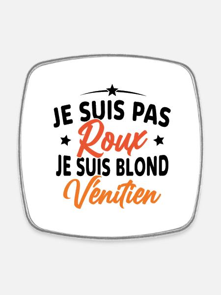Je suis Pas Roux je suis Blond Vénitien - Magnet carré - blanc
