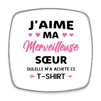 Femme Amour Super Soeur Humour J'aime Ma Sœur - Magnet carré - blanc - Devant