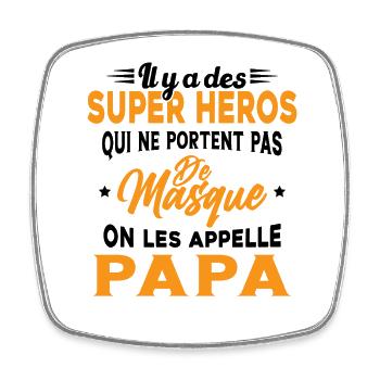 Il y a Des Super Héros On les Appelle Papa Cadeau - Magnet carré - blanc - Devant
