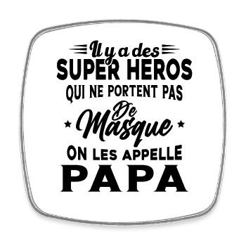 Il y a Des Super Héros On les Appelle Papa Cadeau - Magnet carré - blanc - Devant