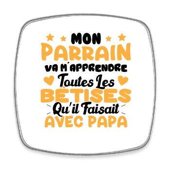 Parrain Va M'apprendre Les Bêtises Cadeau Enfant - Magnet carré - blanc - Devant