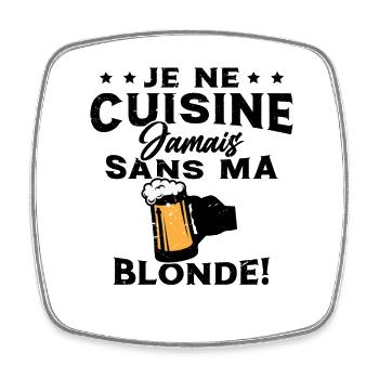 Je Ne Cuisine Jamais Sans Ma Blonde Humour - Magnet carré - blanc - Devant