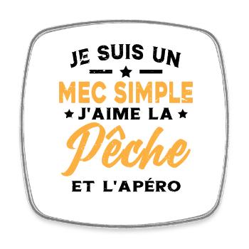 Je Suis Un Mec Simple Qui Aime La Pêche Et L'apéro - Magnet carré - blanc - Devant