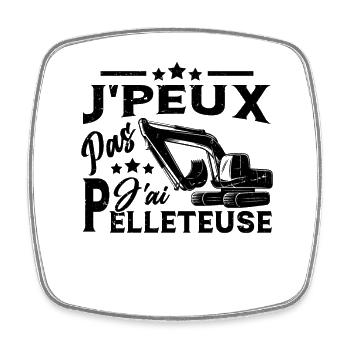 J'peux Pas J'ai Pelleteuse Cadeau Drôle Chantier - Magnet carré - blanc - Devant