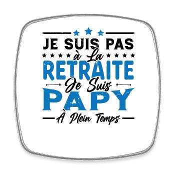 Je ne suis pas retraité je suis papy à plein temps - Magnet carré - blanc - Devant