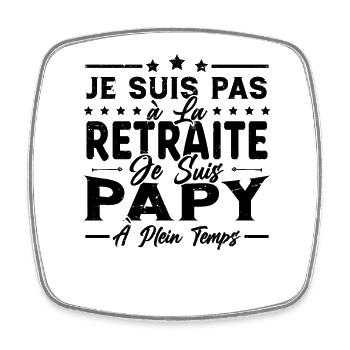Je ne suis pas retraité je suis papy à plein temps - Magnet carré - blanc - Devant