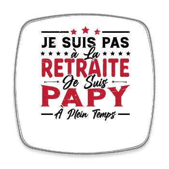 Je ne suis pas retraité je suis papy à plein temps - Magnet carré - blanc - Devant