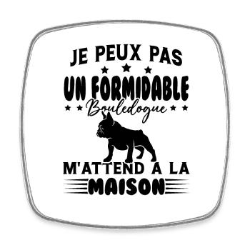 Je Peux Pas un formidable Bouledogue M'attend - Magnet carré - blanc - Devant