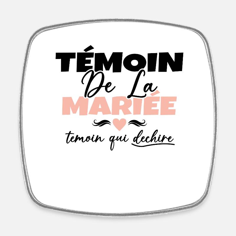 Témoin de la Mariée Témoin qui Déchire - Magnet carré - blanc