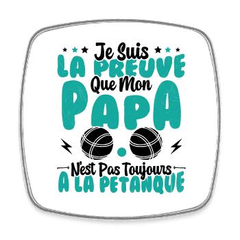 Preuve que mon Papa Pétanque Humour Papa Bouliste - Magnet carré - blanc - Devant