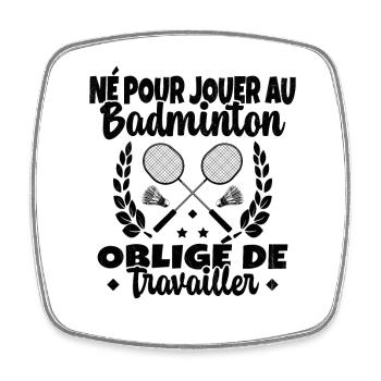 Né pour jouer au Badminton - Magnet carré - blanc - Devant