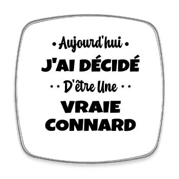 J'ai Décidé D'être une Vraie Connard Humour Lgbt - Magnet carré - blanc - Devant