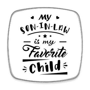 My son in law is my favorite child - Square fridge magnet - white - Front