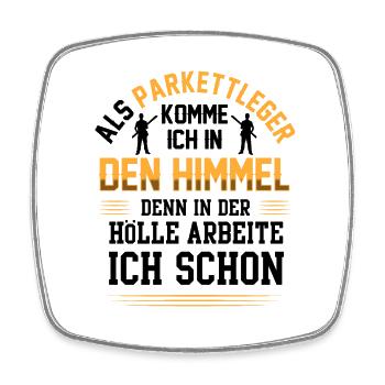 Parkettleger kommt in den Himmel Fußbodenleger - Viereckiger Kühlschrankmagnet - Weiß - Vorne
