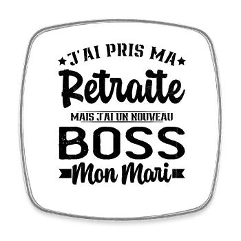 Femme Retraite J'ai Un Nouveau Patron Mon Mari - Magnet carré - blanc - Devant
