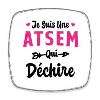 Je suis une ATSEM qui déchire Idée Cadeau Atsem - Magnet carré - blanc - Devant