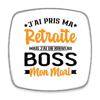 Femme Retraite J'ai Un Nouveau Patron Mon Mari - Magnet carré - blanc - Devant