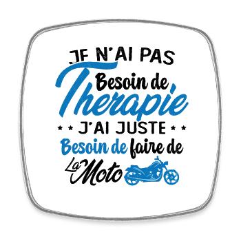 Pas besoin de thérapie besoin de faire de la Moto - Magnet carré - blanc - Devant