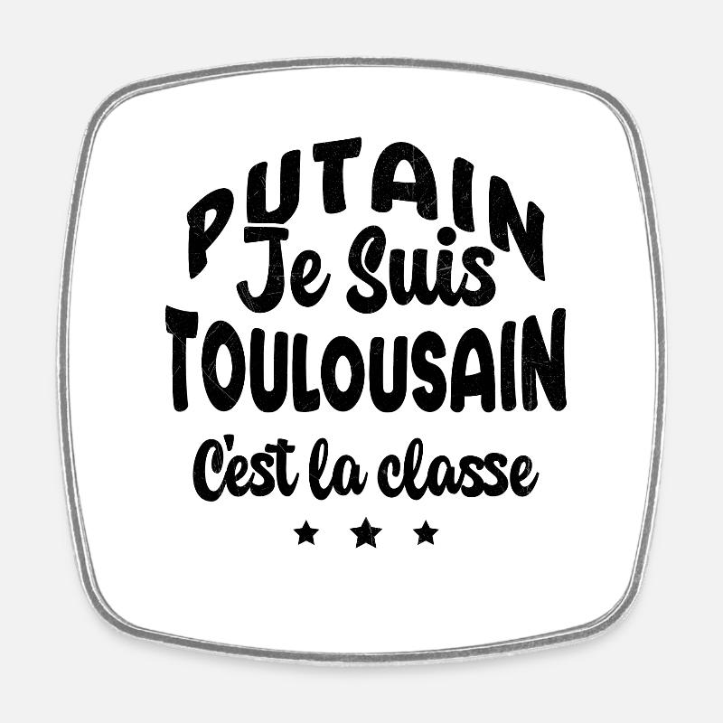 je suis toulousain c'est la classe - Magnet carré - blanc