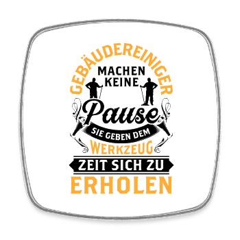Gebäudereiniger machen keine Pause Fensterputzer - Viereckiger Kühlschrankmagnet - Weiß - Vorne