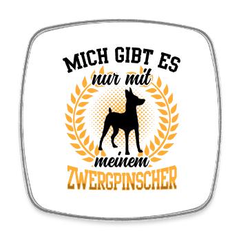 Mich gibt es nur mit Zwergpinscher Rehpinscher - Viereckiger Kühlschrankmagnet - Weiß - Vorne