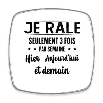 Je Râle Seulement 3 Fois Par Semaine Cadeau Drôle - Magnet carré - blanc - Devant