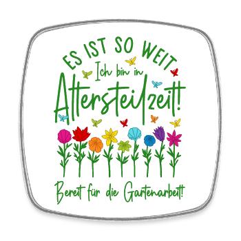 Altersteilzeit Garten Bereit für die Gartenarbeit - Viereckiger Kühlschrankmagnet - Weiß - Vorne