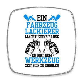 Fahrzeuglackierer macht keine Pause Lackierer - Viereckiger Kühlschrankmagnet - Weiß - Vorne