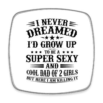 Super Papa de 2 filles Humour Cadeau - Magnet carré - blanc - Devant