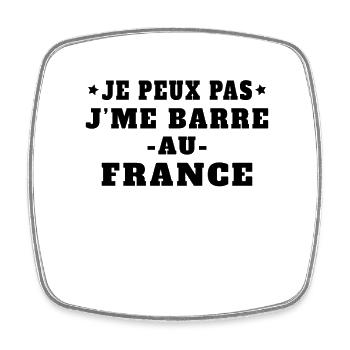 Je Peux Pas J'me Barre Au France Vacances - Magnet carré - blanc - Devant