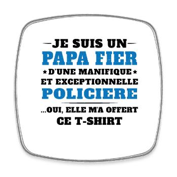 Je suis un Papa Fier d'une magnifique Policière - Magnet carré - blanc - Devant